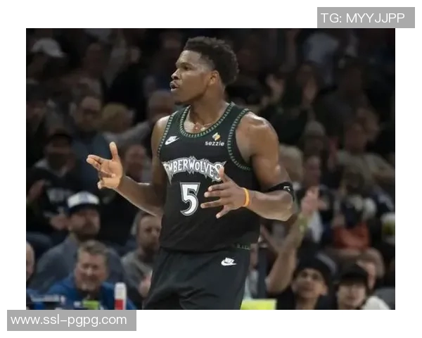 爱德华兹上半场火力全开下半场沉寂全场34分表现起伏不定